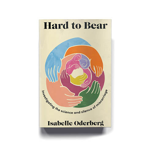 Hard to Bear: Investigating the science and silence of miscarriage